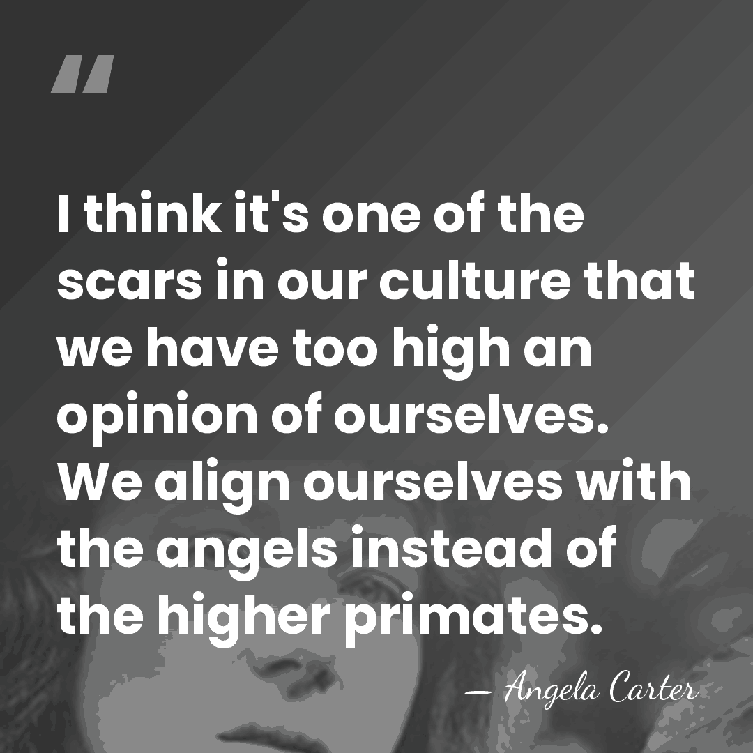 I think it's one of the scars in our culture that we&hellip; - Angela Carter