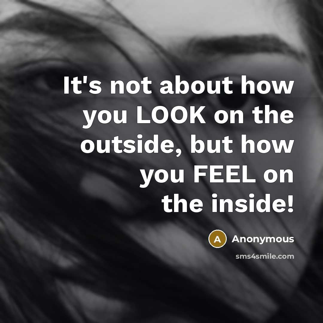 “It's not about how you LOOK on the outside, but…” quote by Anonymous