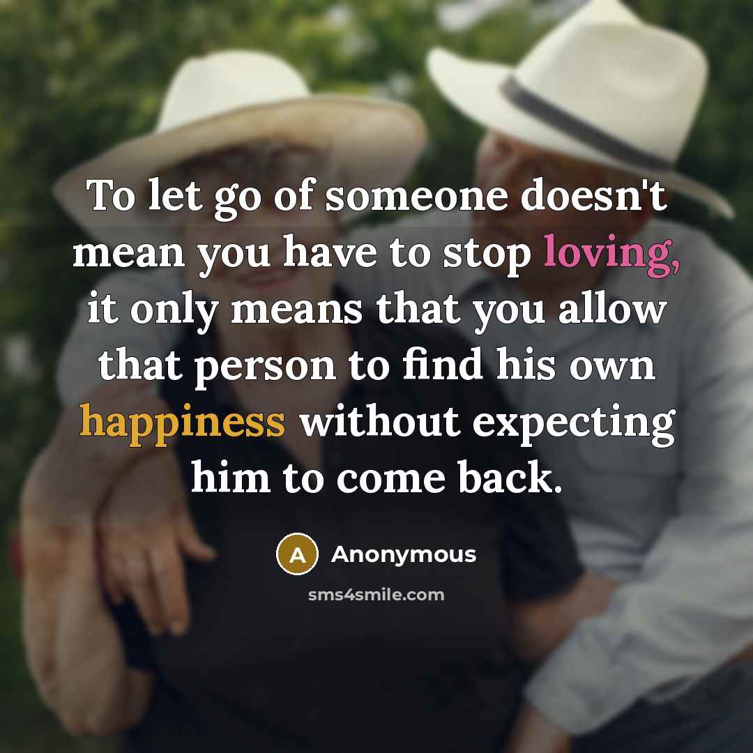 “To let go of someone doesn't mean you have to…” quote by Anonymous