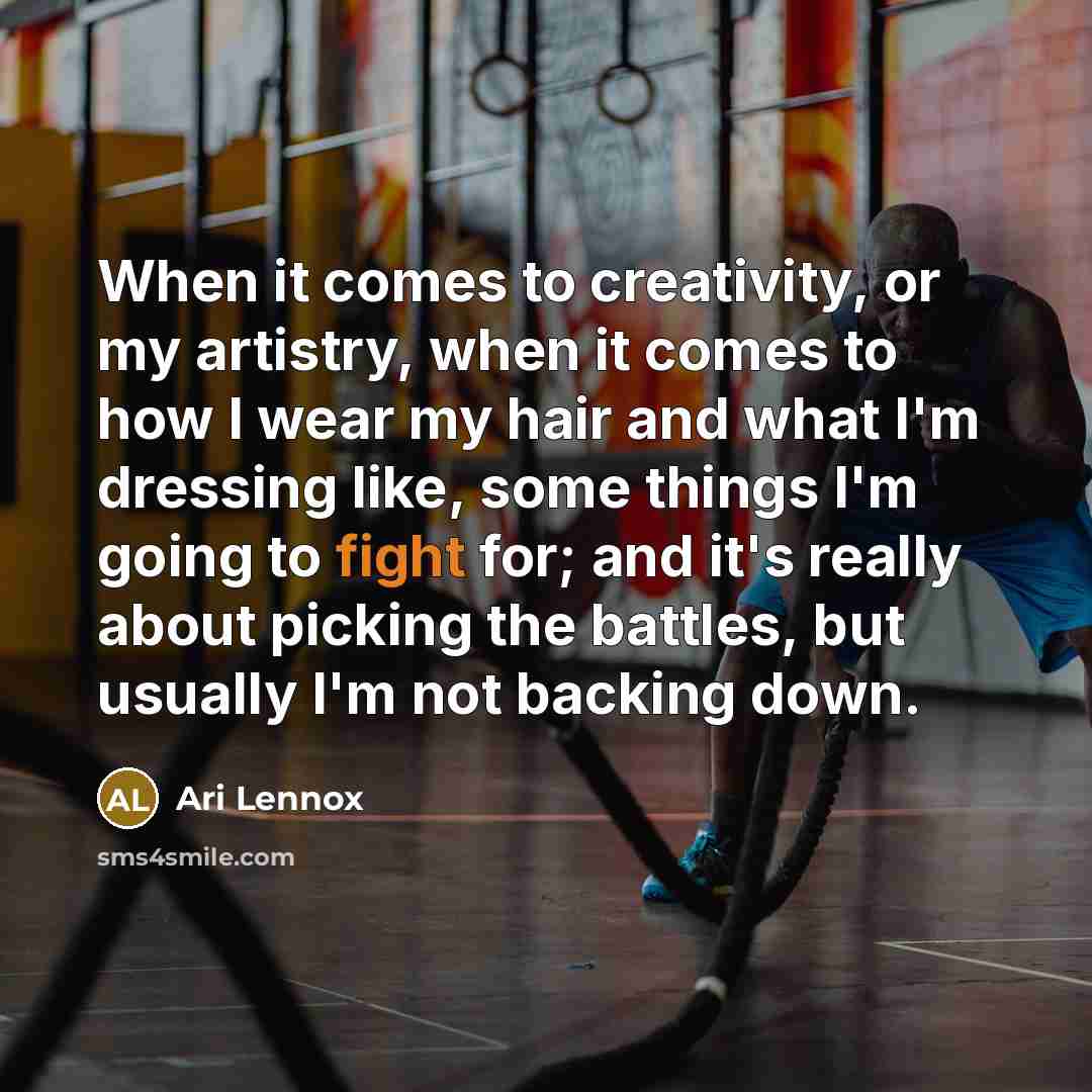 “When it comes to creativity, or my artistry, when it…” quote by Ari Lennox