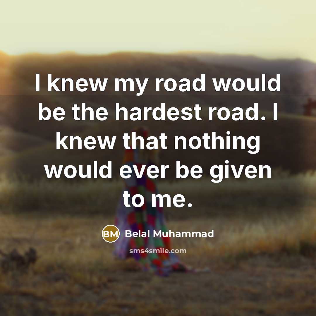 “I knew my road would be the hardest road. I…” quote by Belal Muhammad