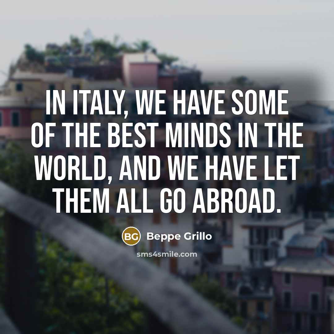 “In Italy, we have some of the best minds in…” quote by Beppe Grillo