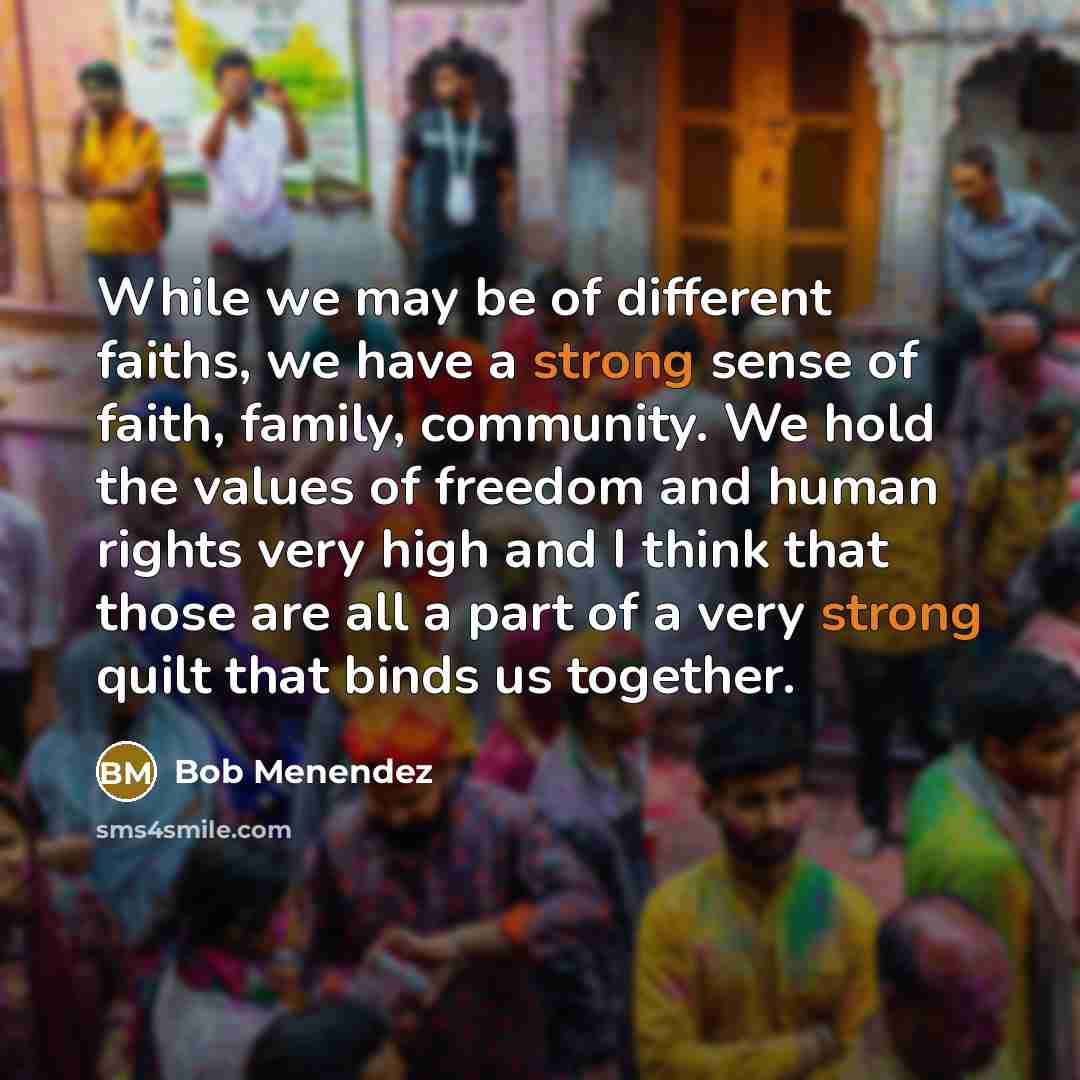 “While we may be of different faiths, we have a…” quote by Bob Menendez