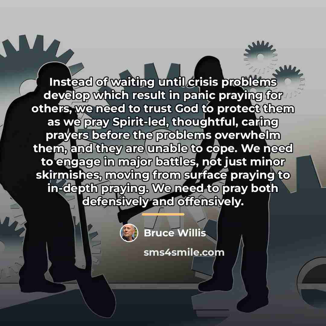 “Instead of waiting until crisis problems develop which result in…” quote by Bruce Willis
