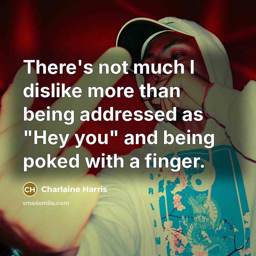 “There's not much I dislike more than being addressed as…” quote by Charlaine Harris