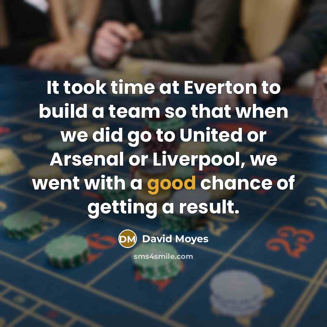 “It took time at Everton to build a team so…” quote by David Moyes