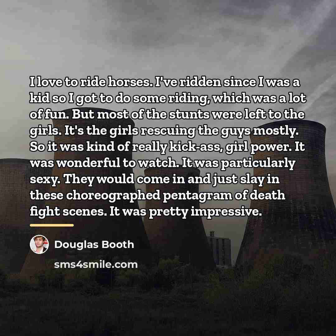 “I love to ride horses. I've ridden since I was…” quote by Douglas Booth