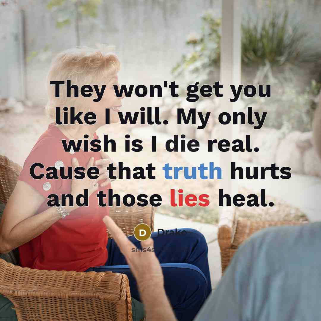 “They won't get you like I will. My only wish…” quote by Drake