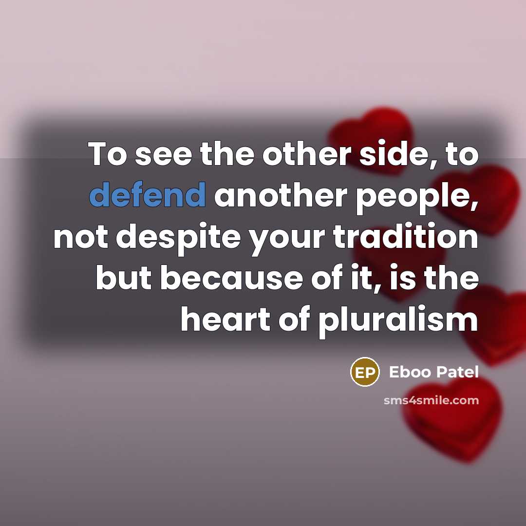 “To see the other side, to defend another people, not…” quote by Eboo Patel