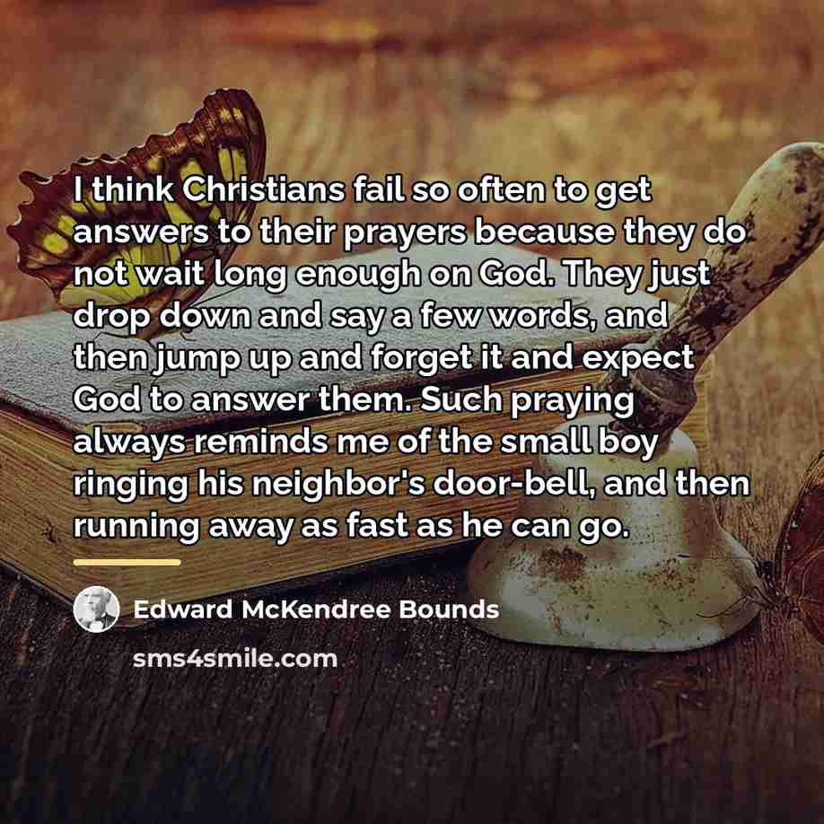 “I think Christians fail so often to get answers to…” quote by Edward McKendree Bounds