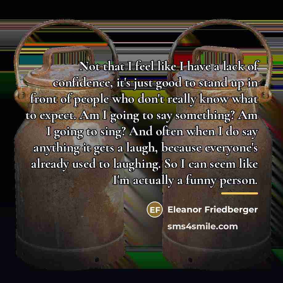 “Not that I feel like I have a lack of…” quote by Eleanor Friedberger