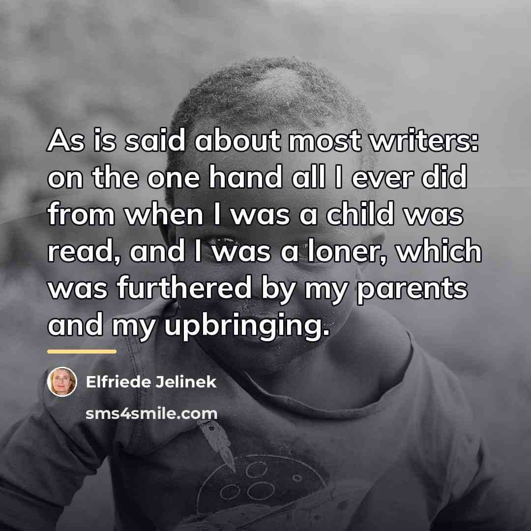 “As is said about most writers: on the one hand…” quote by Elfriede Jelinek