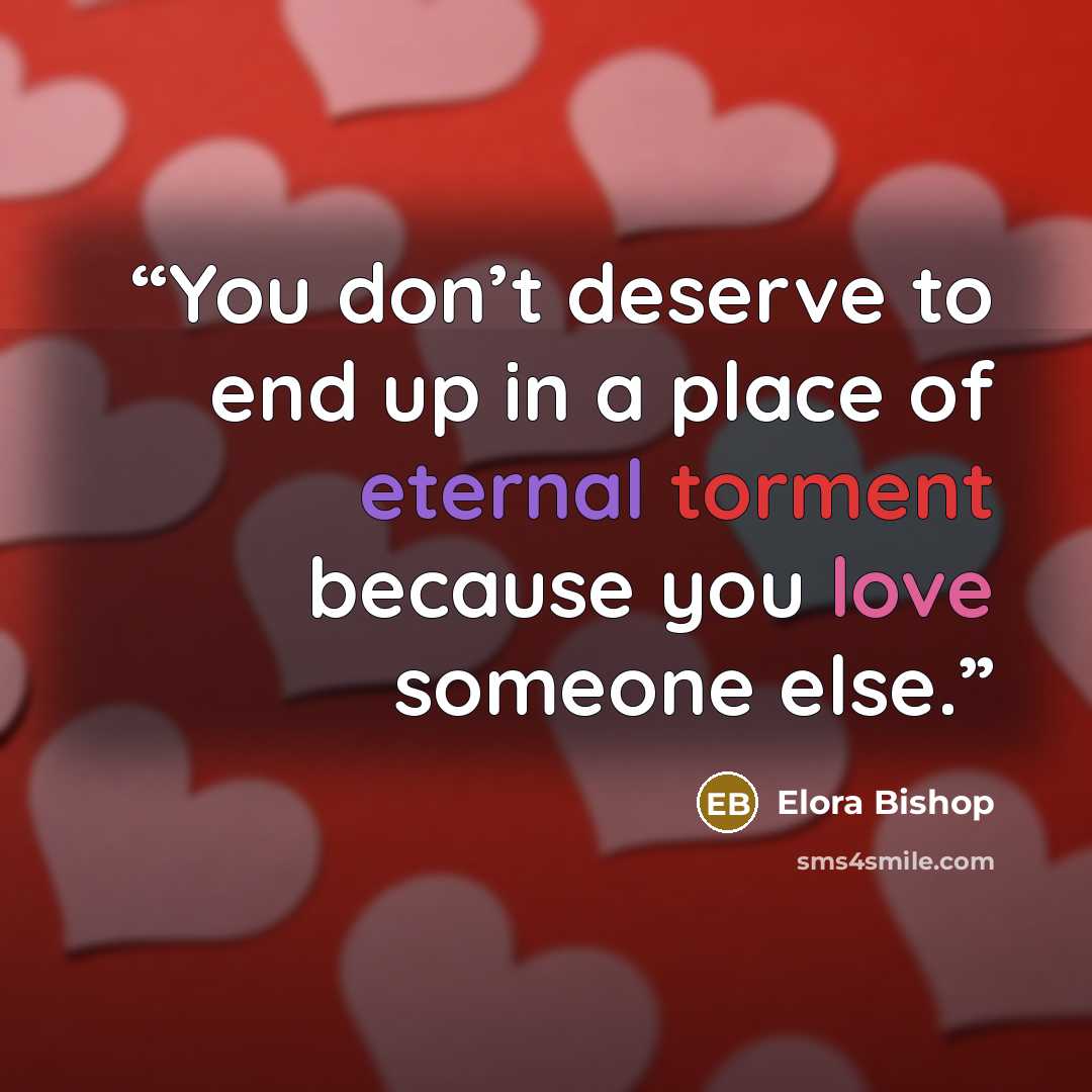 “You don’t deserve to end up in a place of eternal torment because you love someone else.” quote by Elora Bishop