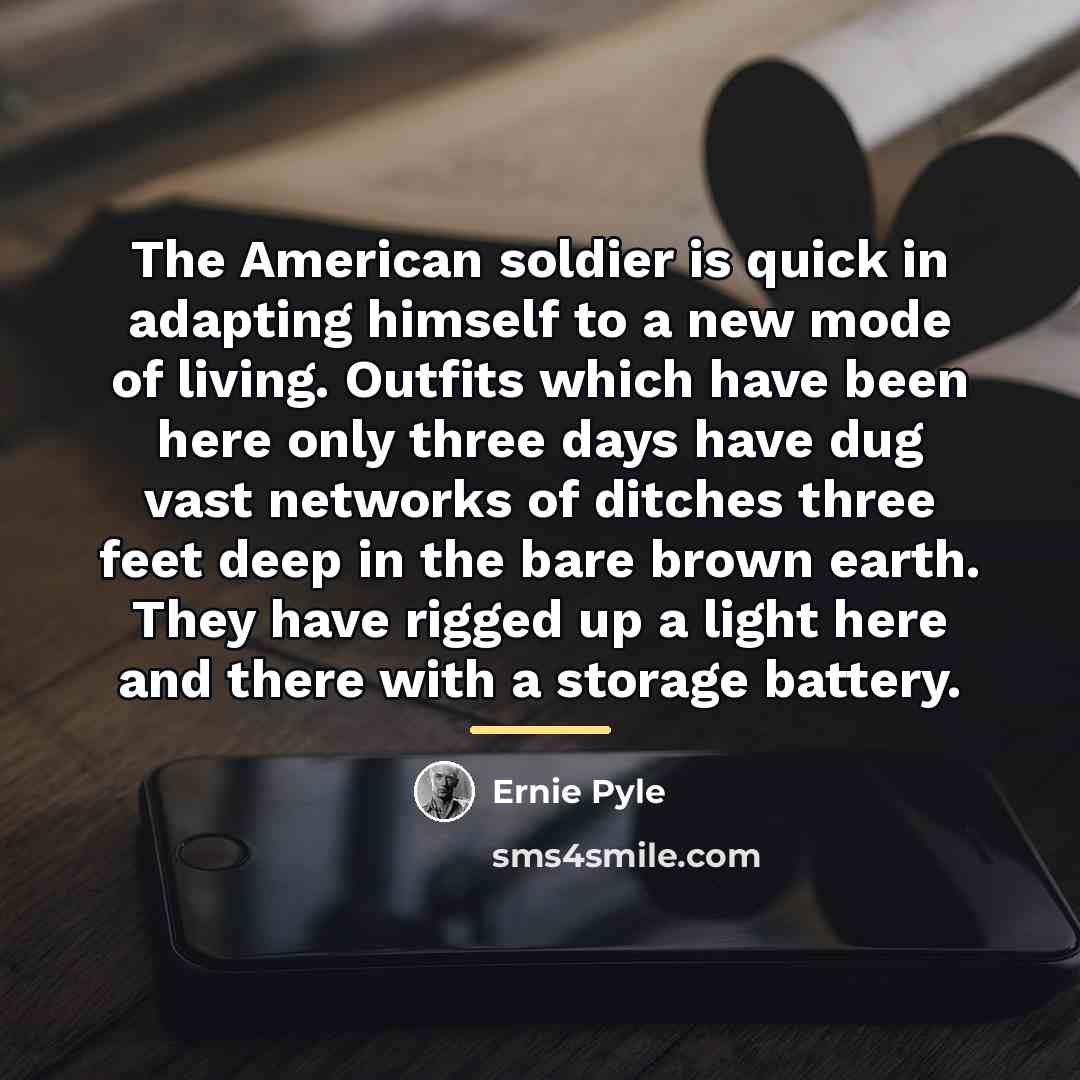 “The American soldier is quick in adapting himself to a…” quote by Ernie Pyle