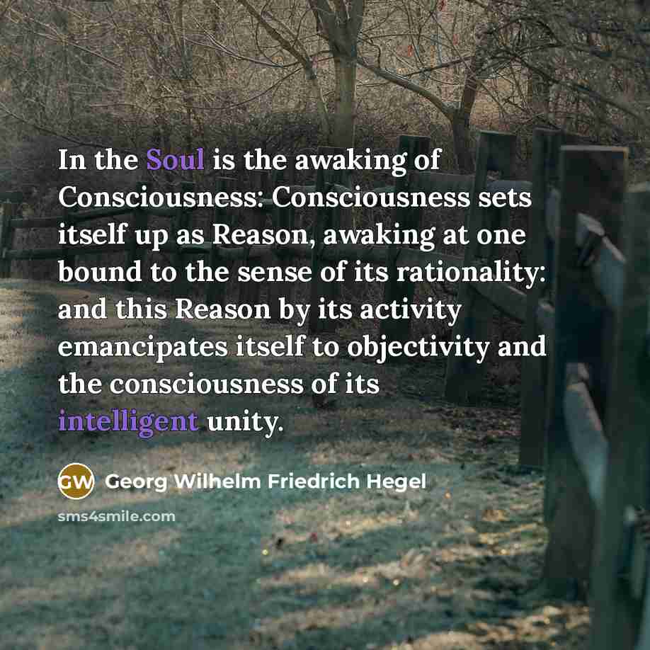 “In the Soul is the awaking of Consciousness: Consciousness sets…” quote by Georg Wilhelm Friedrich Hegel