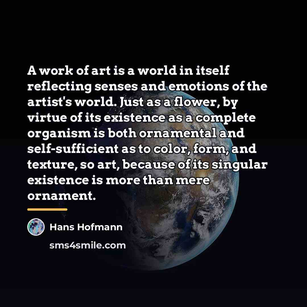 “A work of art is a world in itself reflecting…” quote by Hans Hofmann