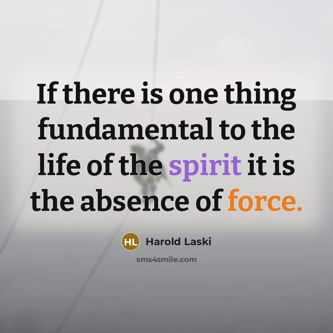 “If there is one thing fundamental to the life of…” quote by Harold Laski