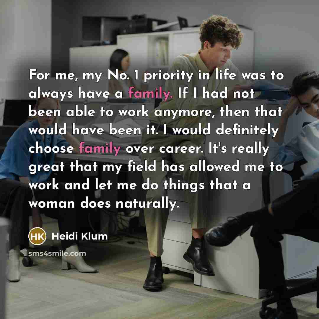 “For me, my No. 1 priority in life was to…” quote by Heidi Klum