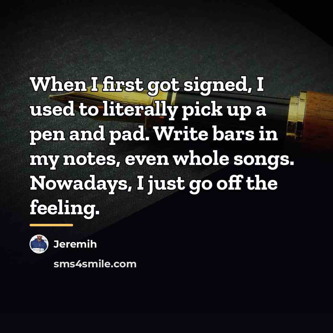 “When I first got signed, I used to literally pick…” quote by Jeremih
