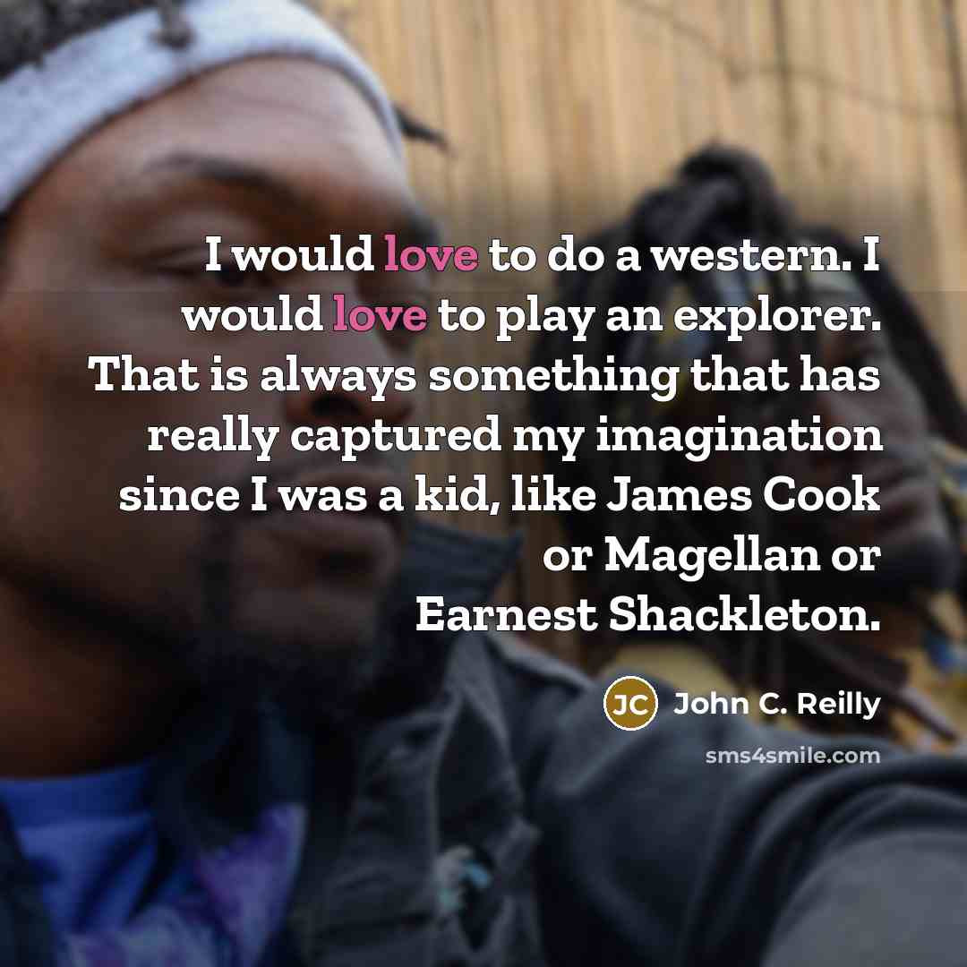 “I would love to do a western. I would love…” quote by John C. Reilly