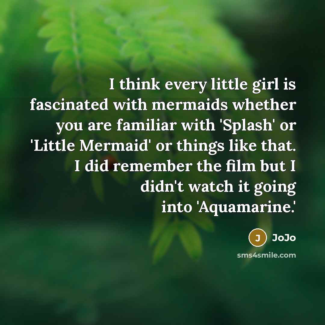 “I think every little girl is fascinated with mermaids whether…” quote by JoJo