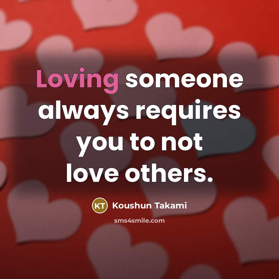 “Loving someone always requires you to not love others.…” quote by Koushun Takami