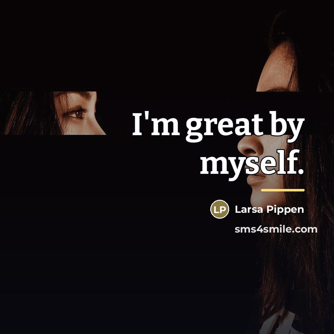 “I'm great by myself.…” quote by Larsa Pippen