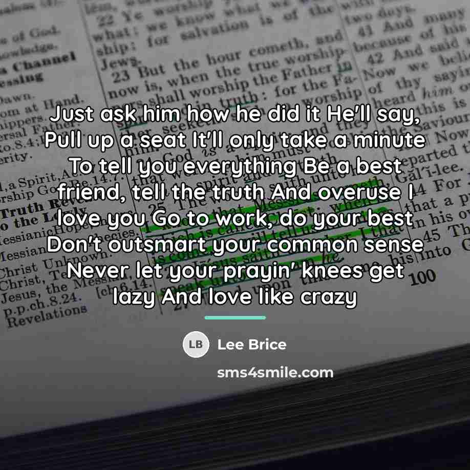 “Just ask him how he did it He'll say, Pull…” quote by Lee Brice