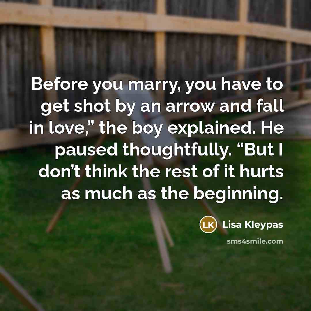 “Before you marry, you have to get shot by an…” quote by Lisa Kleypas