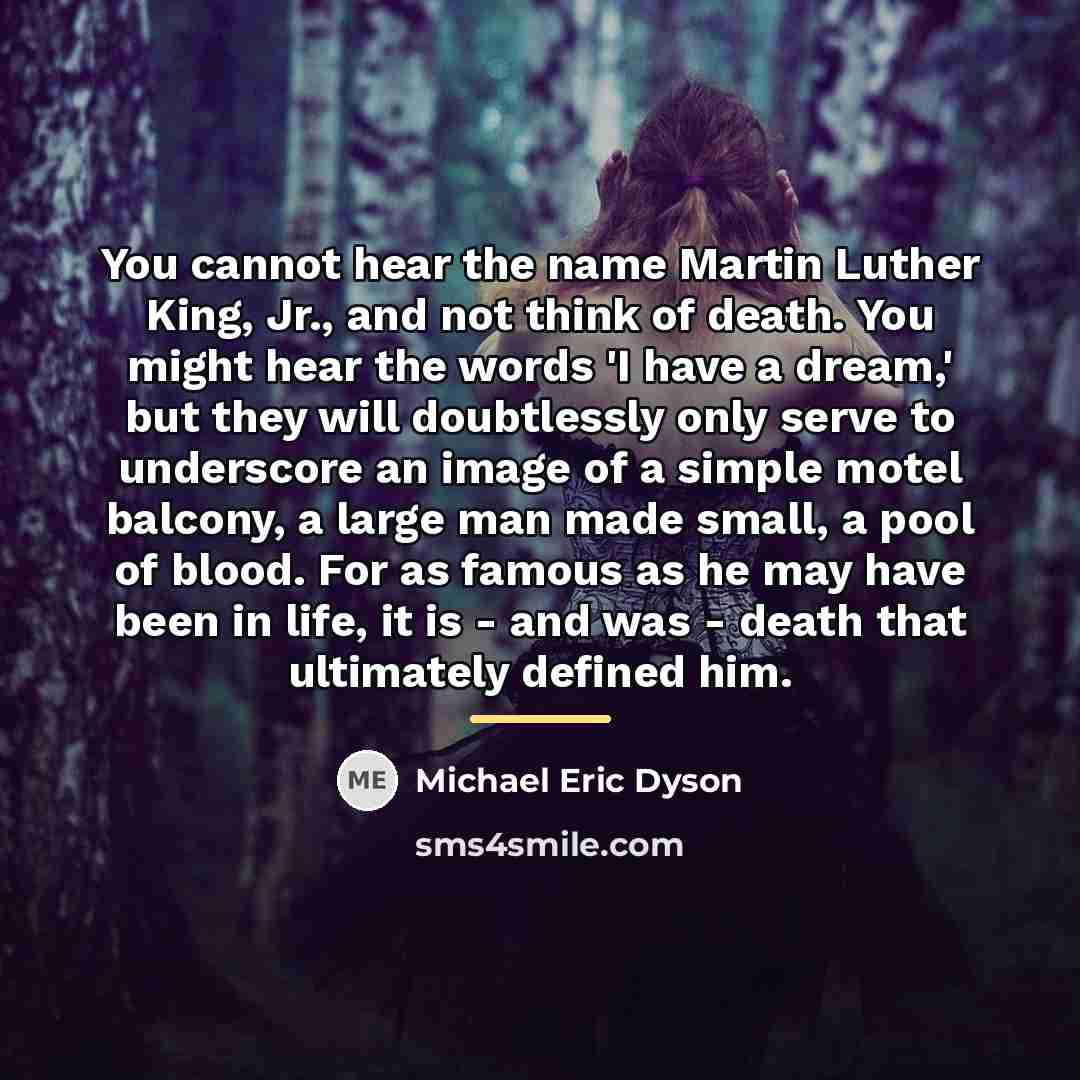 “You cannot hear the name Martin Luther King, Jr., and…” quote by Michael Eric Dyson