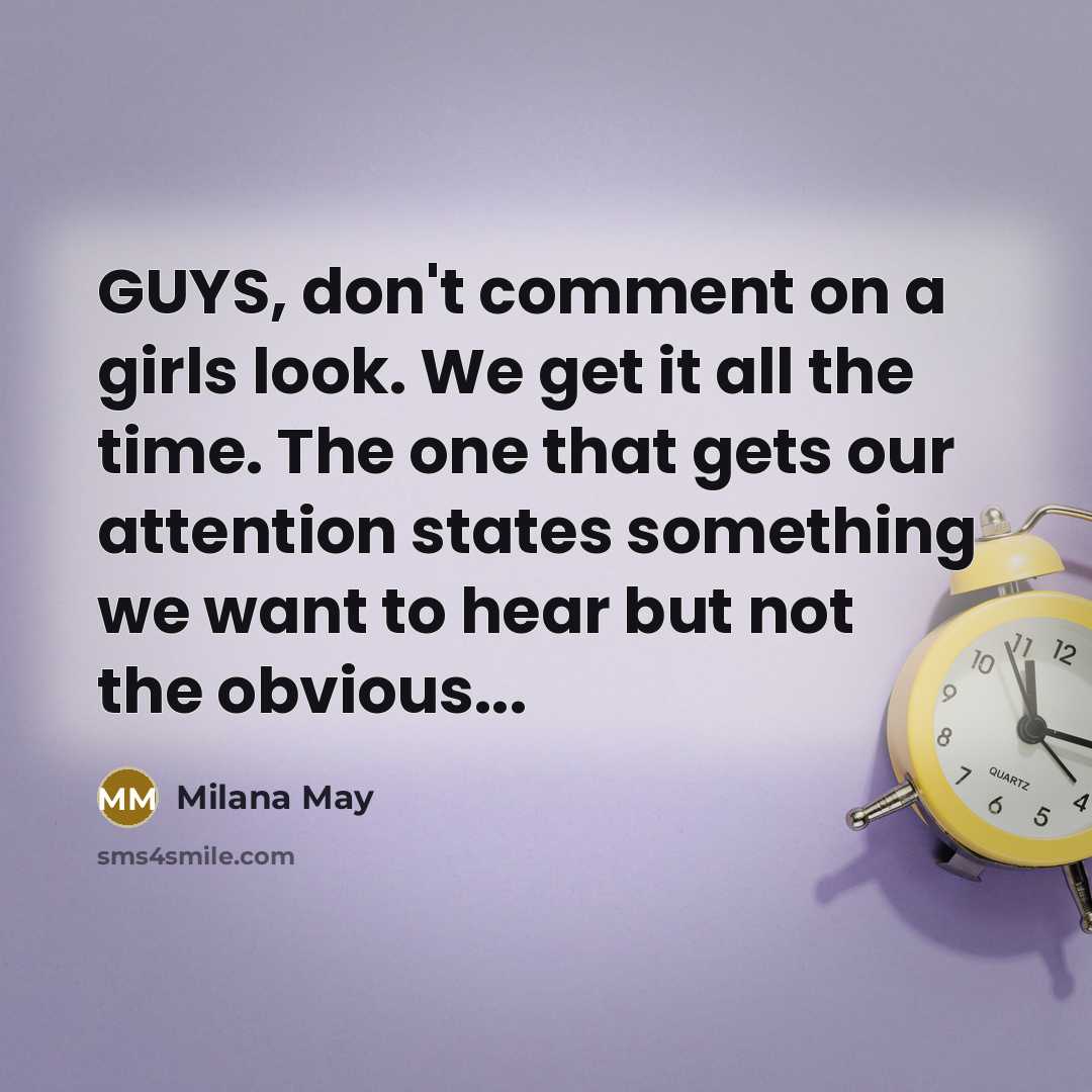 “GUYS, don't comment on a girls look. We get it…” quote by Milana May