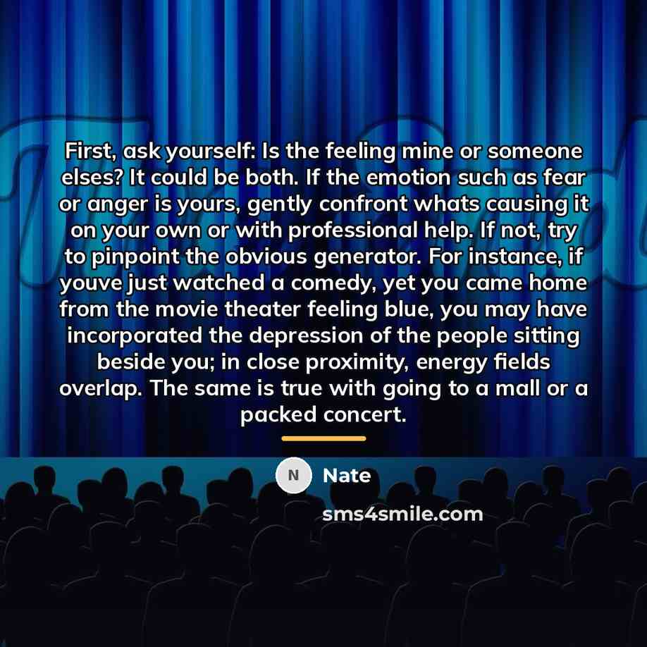 “First, ask yourself: Is the feeling mine or someone elses?…” quote by Nate