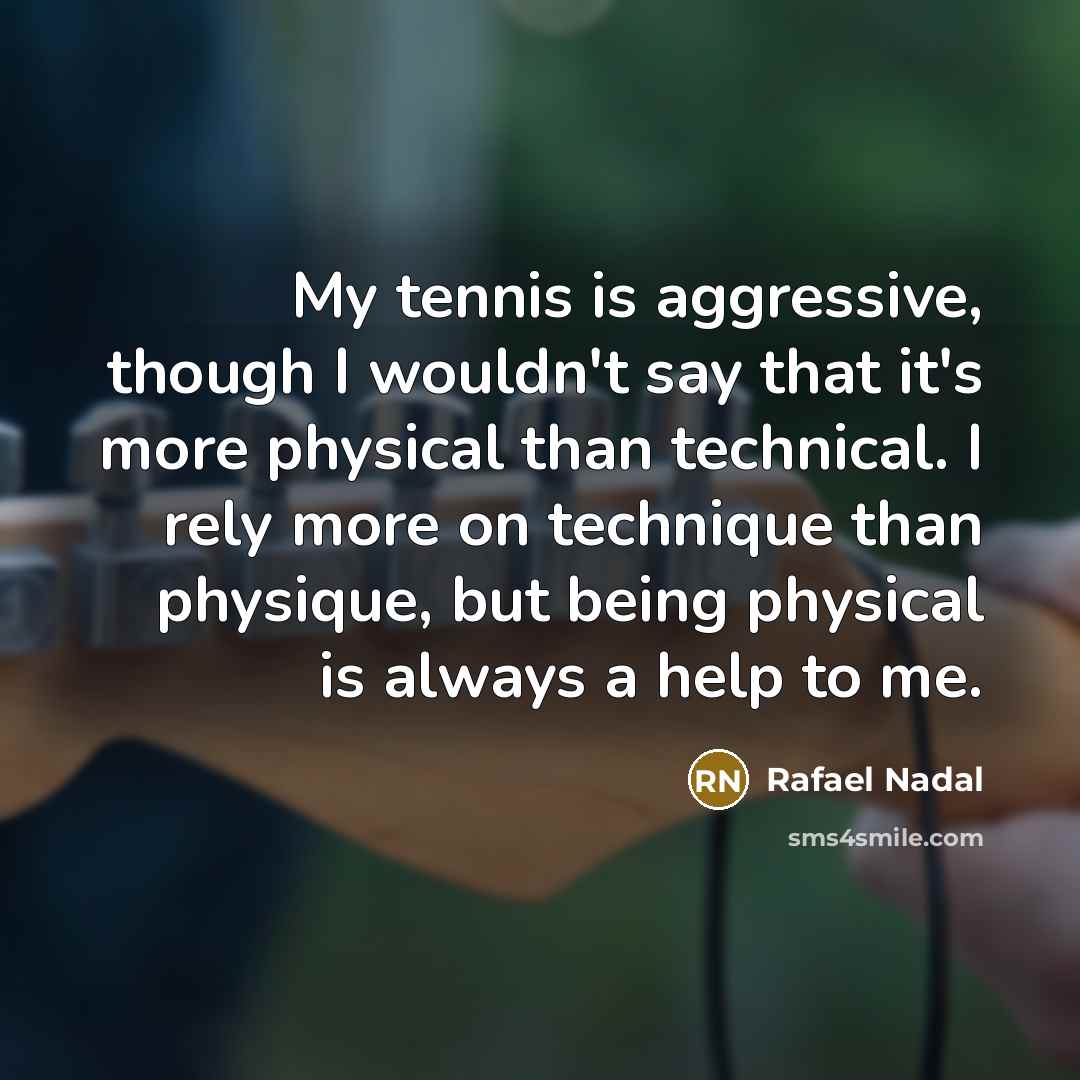 “My tennis is aggressive, though I wouldn't say that it's…” quote by Rafael Nadal