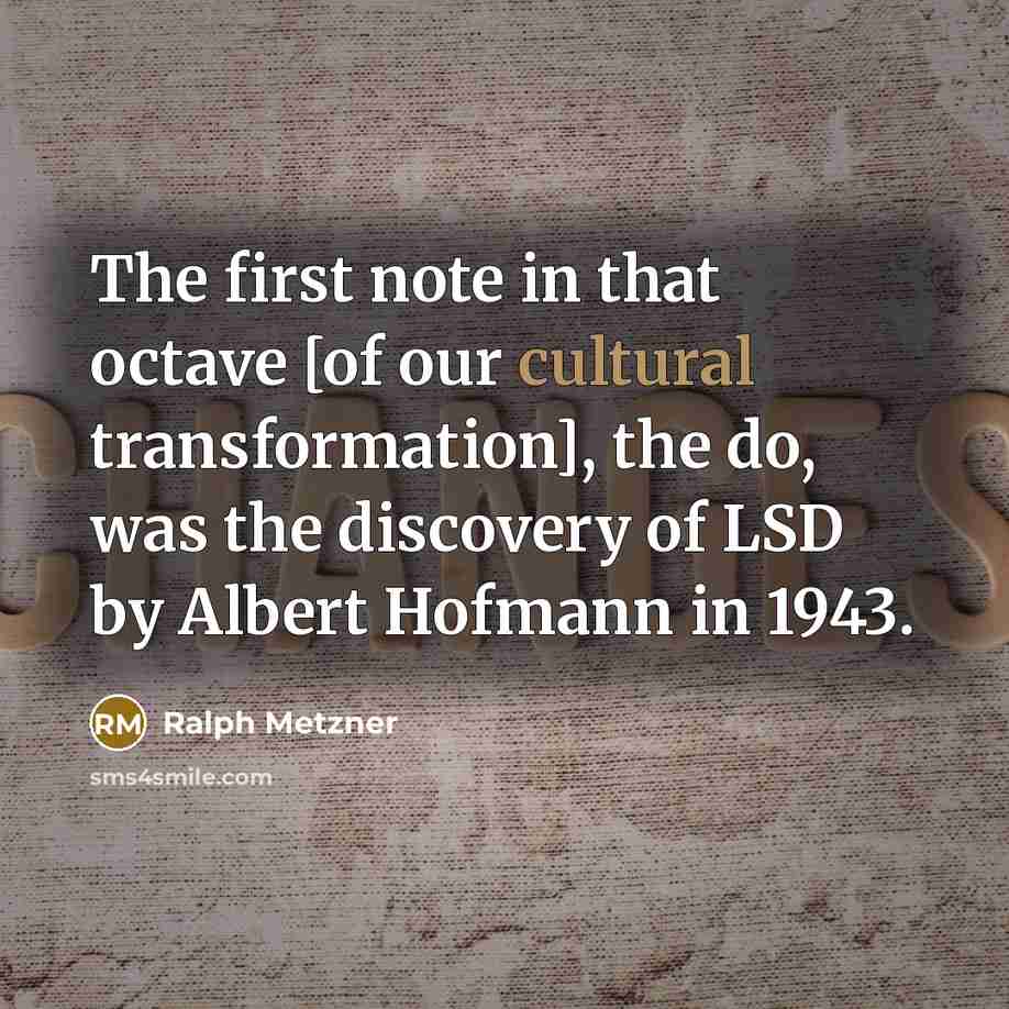 “The first note in that octave [of our cultural transformation],…” quote by Ralph Metzner