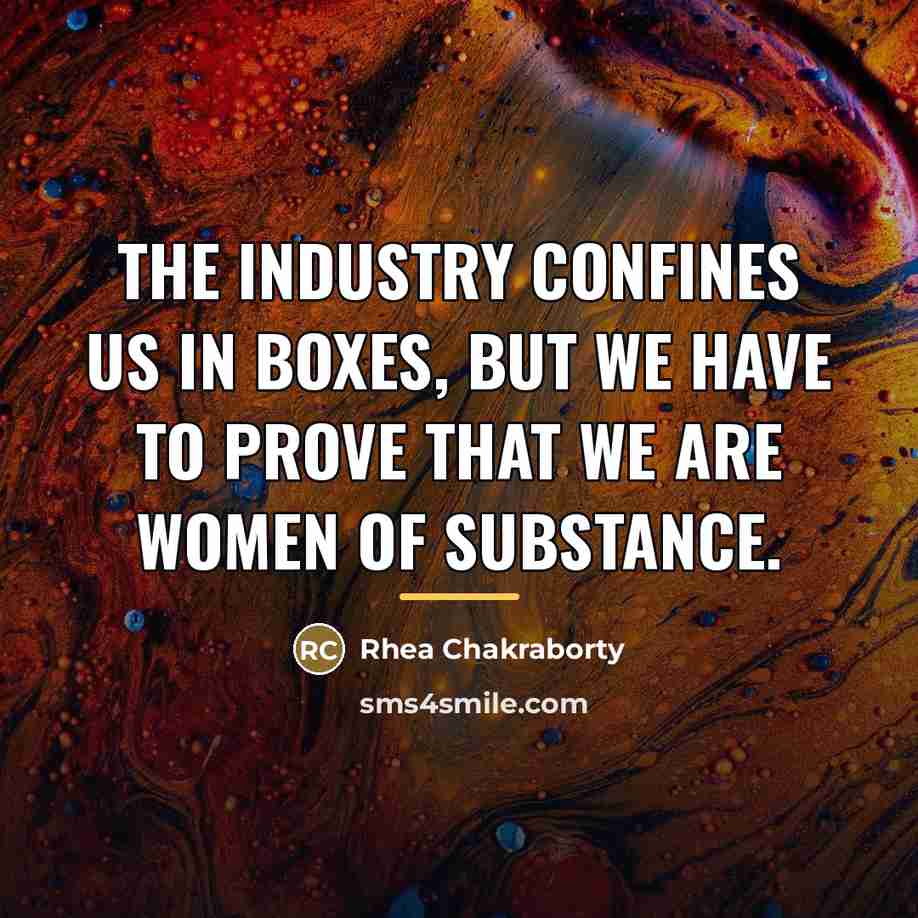 “The industry confines us in boxes, but we have to…” quote by Rhea Chakraborty