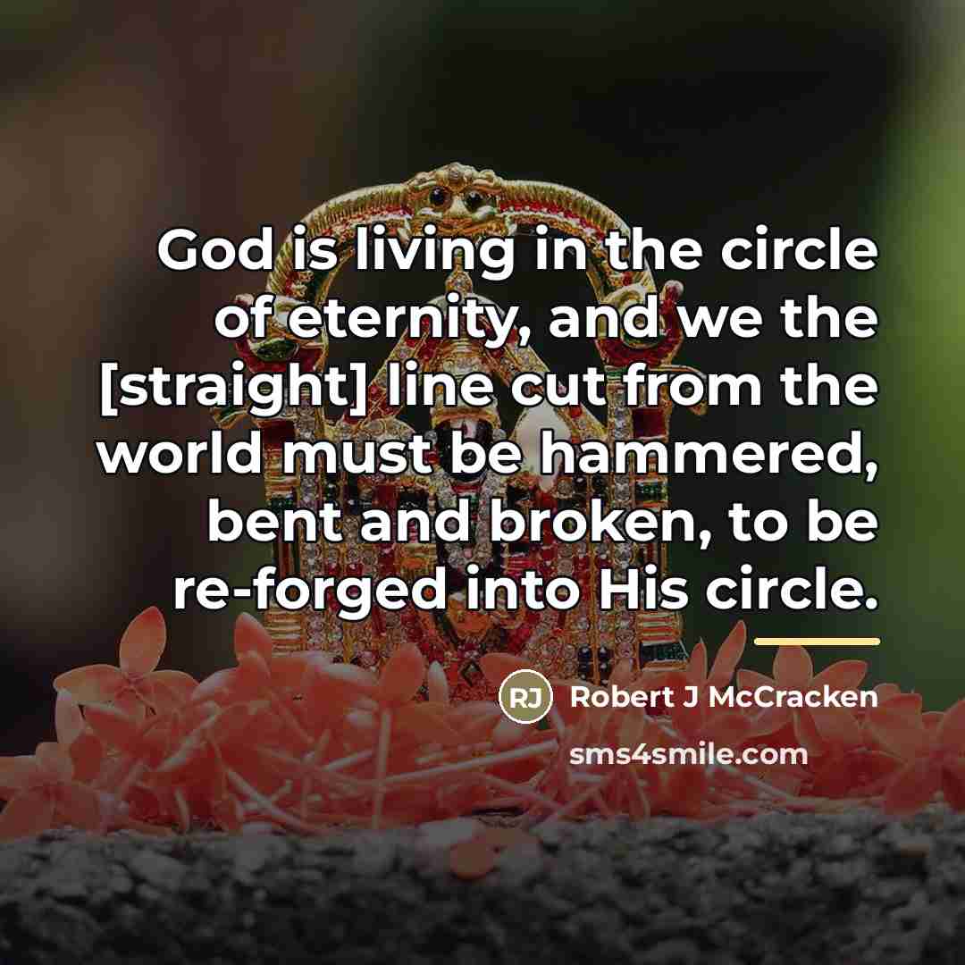 “God is living in the circle of eternity, and we…” quote by Robert J McCracken
