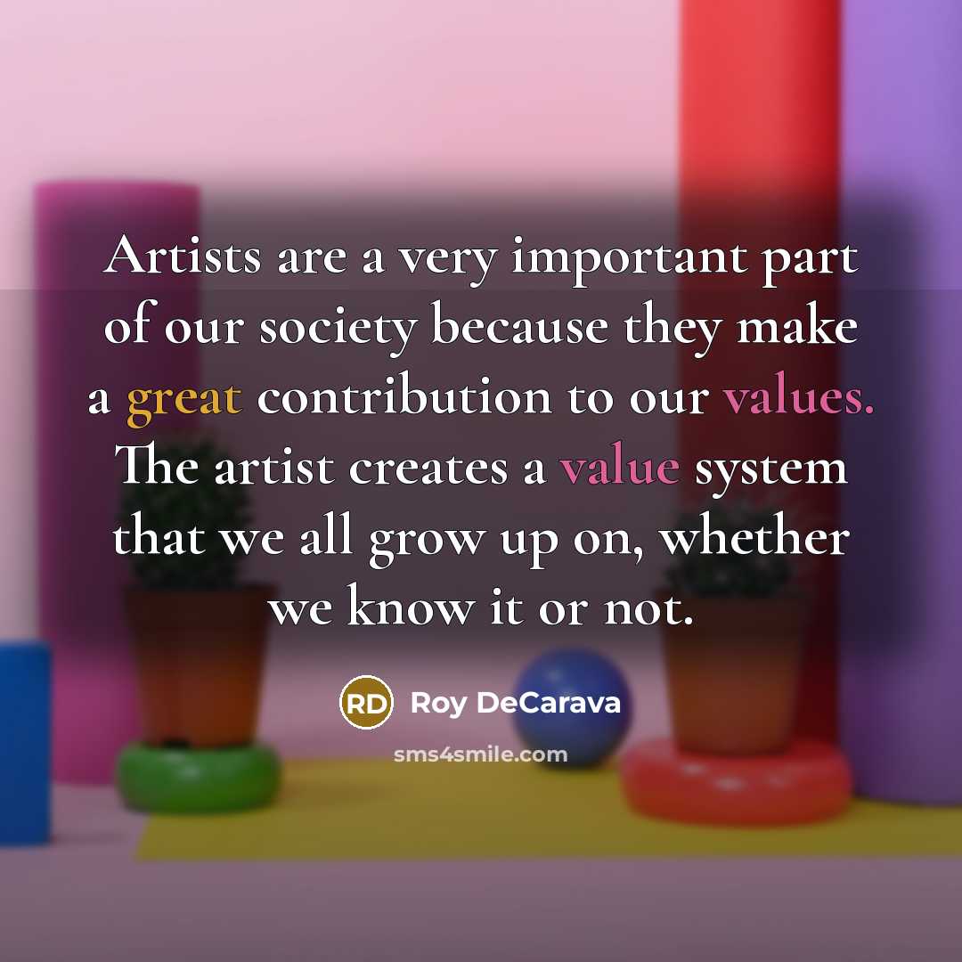 “Artists are a very important part of our society because…” quote by Roy DeCarava