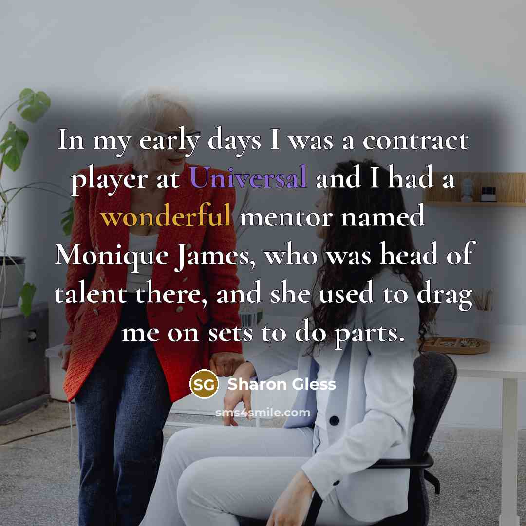 “In my early days I was a contract player at…” quote by Sharon Gless