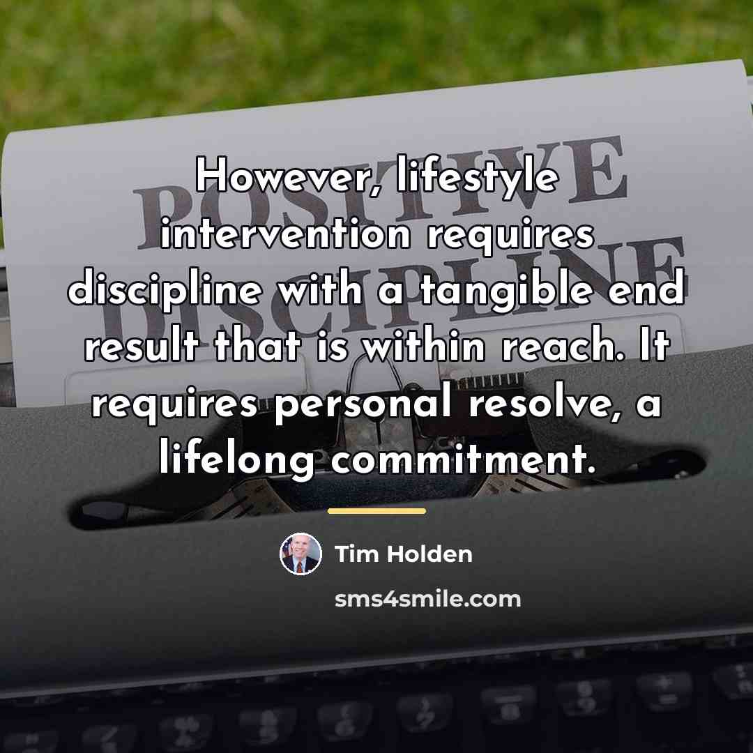 “However, lifestyle intervention requires discipline with a tangible end result…” quote by Tim Holden