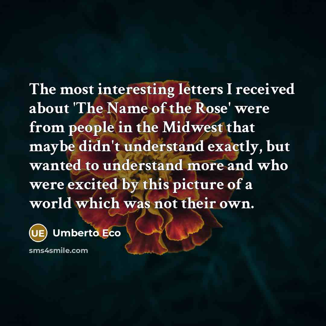 “The most interesting letters I received about 'The Name of…” quote by Umberto Eco