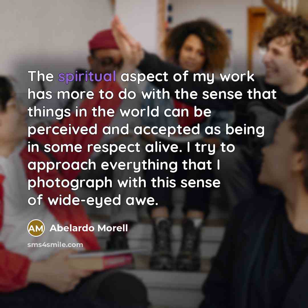 “The spiritual aspect of my work has more to do…” quote by Abelardo Morell
