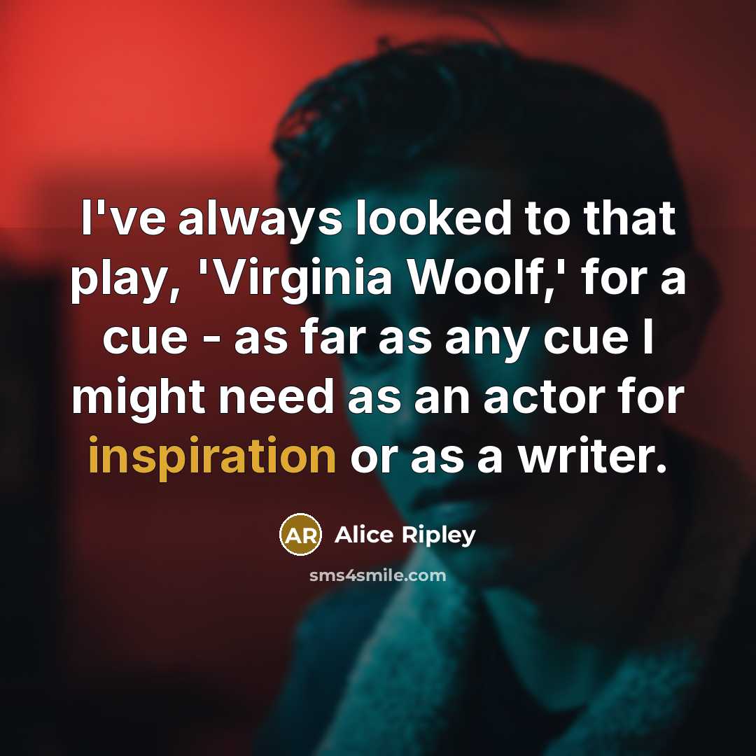 “I've always looked to that play, 'Virginia Woolf,' for a…” quote by Alice Ripley