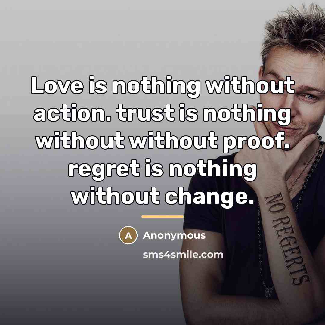 “Love is nothing without action. trust is nothing without without…” quote by Anonymous