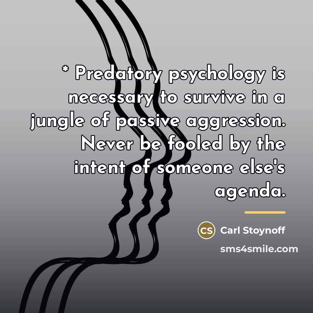 “* Predatory psychology is necessary to survive in a jungle…” quote by Carl Stoynoff