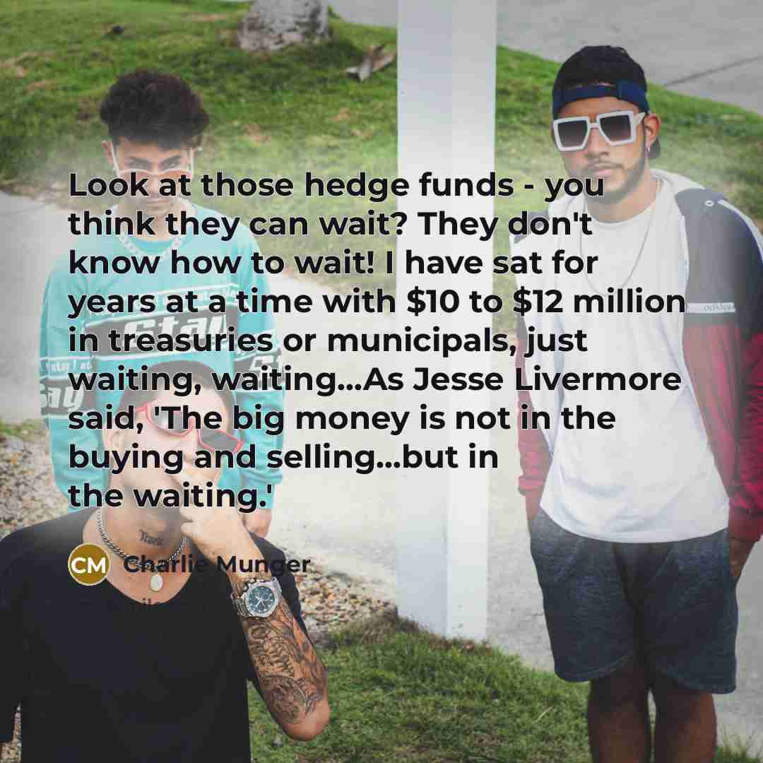 “Look at those hedge funds - you think they can…” quote by Charlie Munger