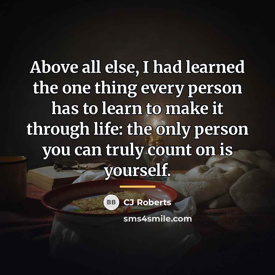 “Above all else, I had learned the one thing every…” quote by CJ Roberts