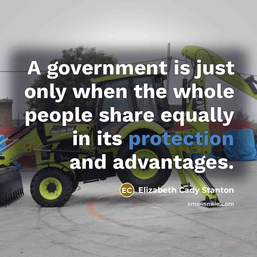 “A government is just only when the whole people share…” quote by Elizabeth Cady Stanton