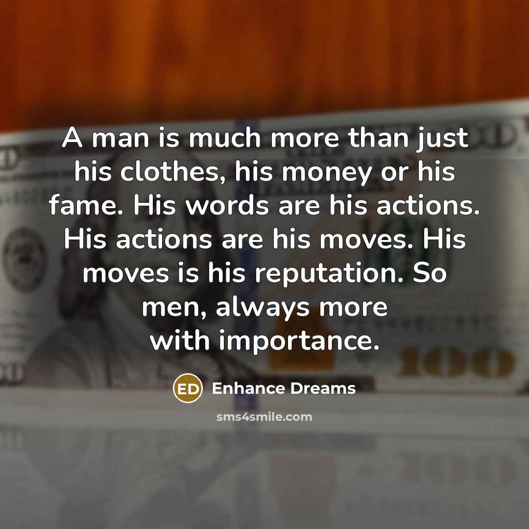 “A man is much more than just his clothes, his…” quote by Enhance Dreams