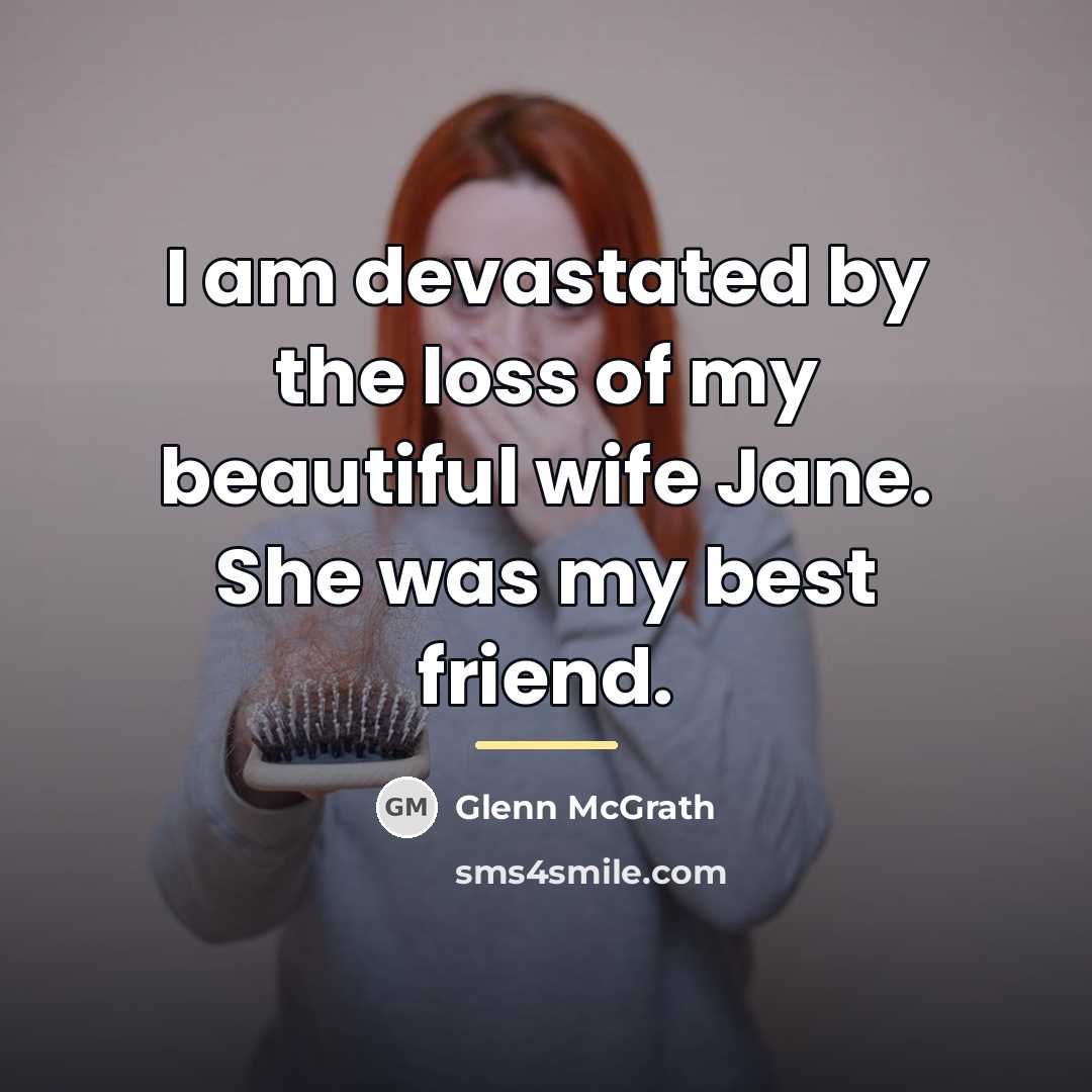 “I am devastated by the loss of my beautiful wife…” quote by Glenn McGrath