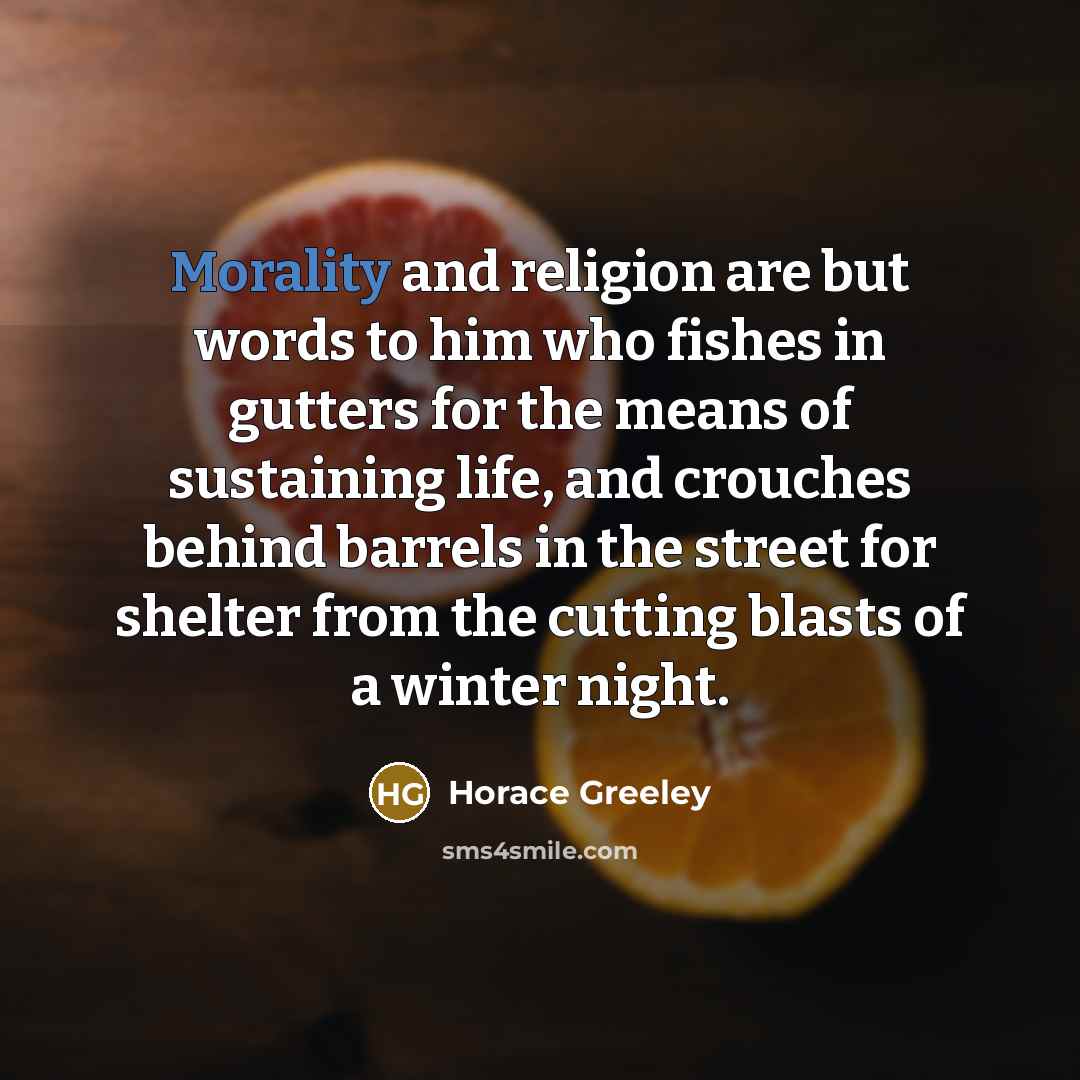 “Morality and religion are but words to him who fishes…” quote by Horace Greeley